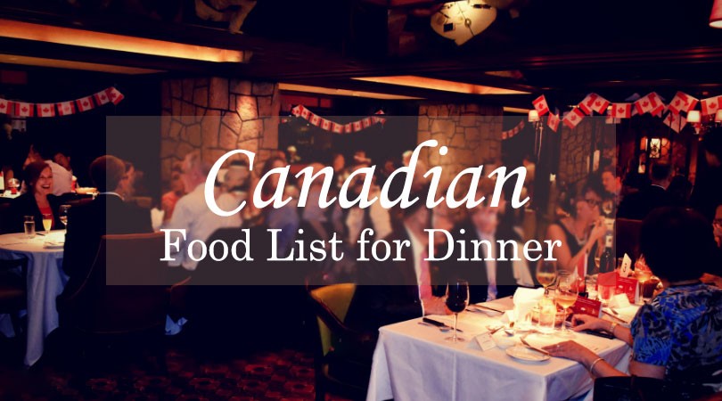 Canadian Food List for Dinner